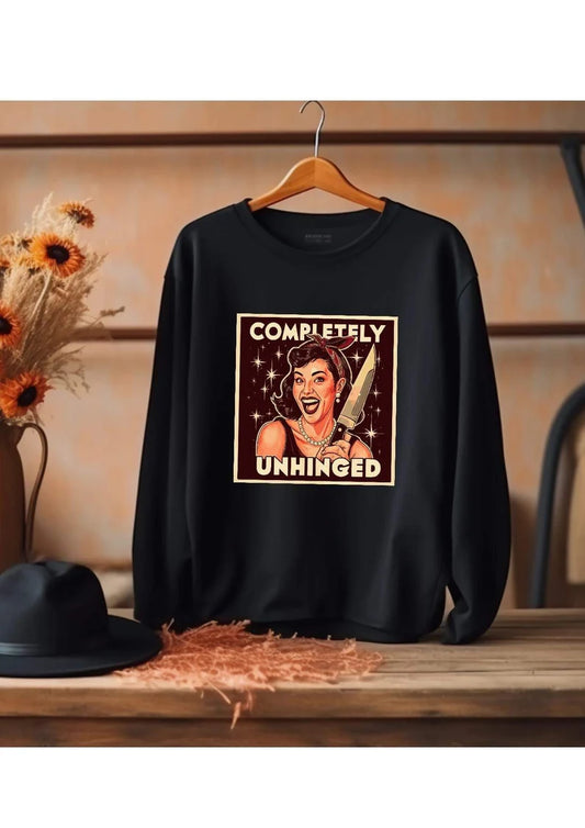 Completely Unhinged Sweatshirt